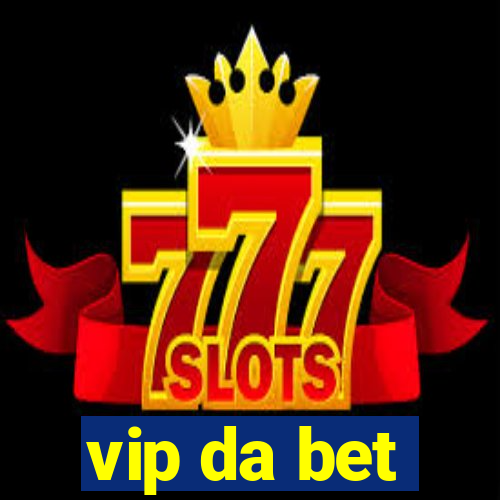 vip da bet